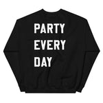 Load image into Gallery viewer, PARTY EVERY DAY CREWNECK SWEATSHIRT
